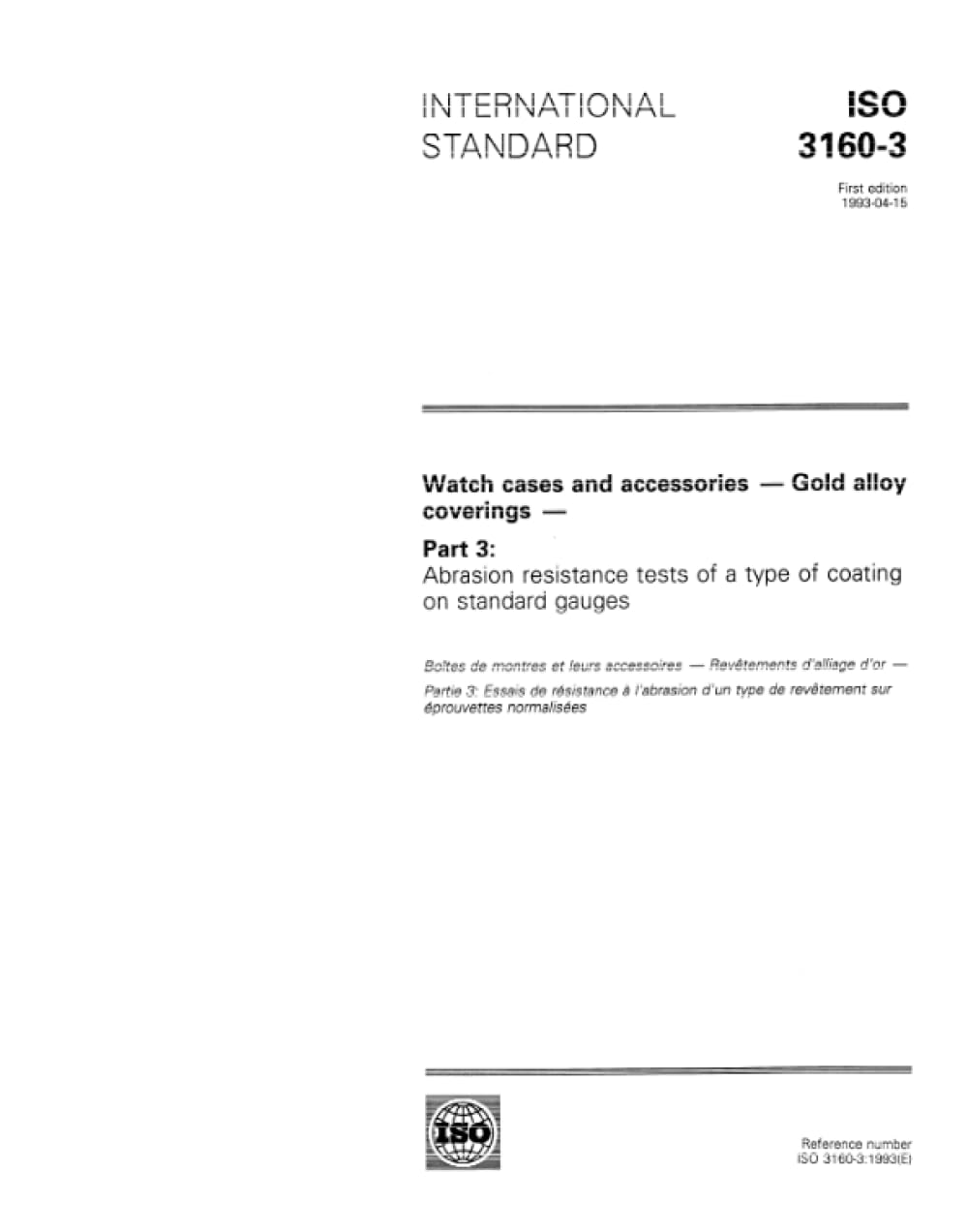 ISO 3160-3:1993, Watch cases and accessories -- Gold alloy coverings -- Part 3: Abrasion resistance tests of a type of coating on standard gauges